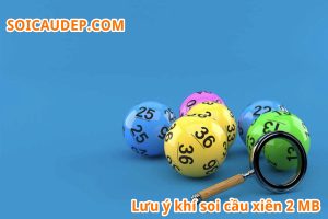 Một số lưu ý khi soi cầu xiên 2 miền Bắc