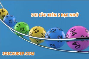 Soi cầu xiên 2 bạc nhớ