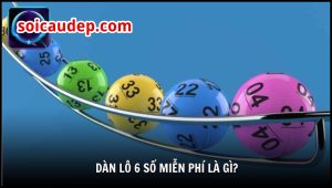 Soi cầu dàn lô 6 số là gì?