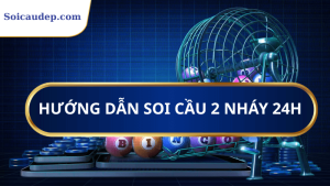 hướng dẫn soi cầu 24h