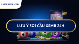 lưu ý khi chọn soi cầu 24h