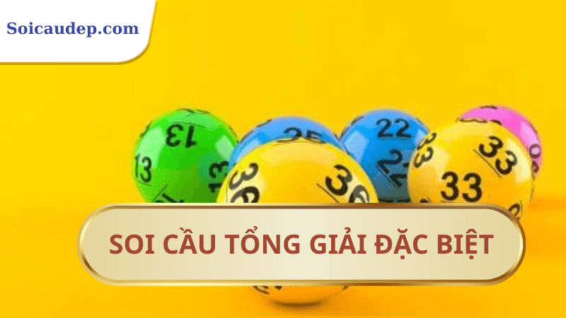 Cầu dựa vào tổng giải đặc biệt 