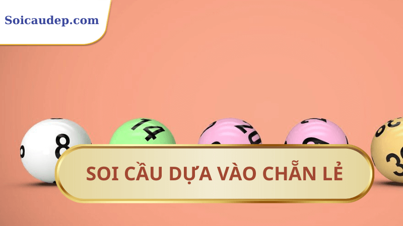 Soi cầu dựa vào chẵn lẻ