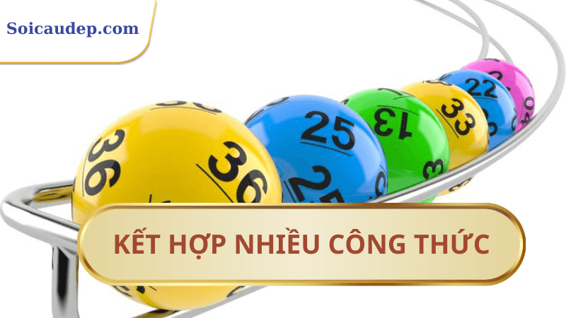 Ứng dụng và kết hợp nhiều công thức soi cầu 