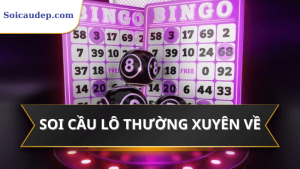 Soi cầu XSMB win288 thường xuyên về